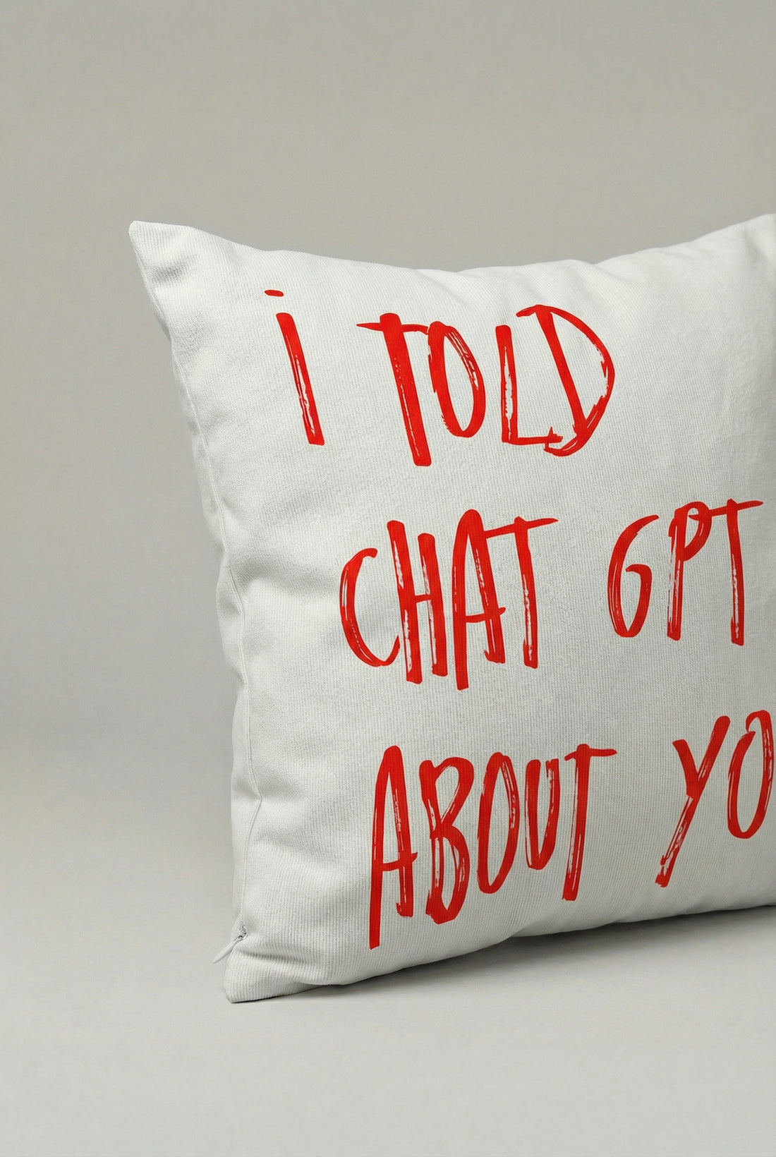 I Told C.h.a.t. GPT About You Kırlent Kılıfı 020 – Modern 45x45 cm Dekoratif Yastık Kılıfı