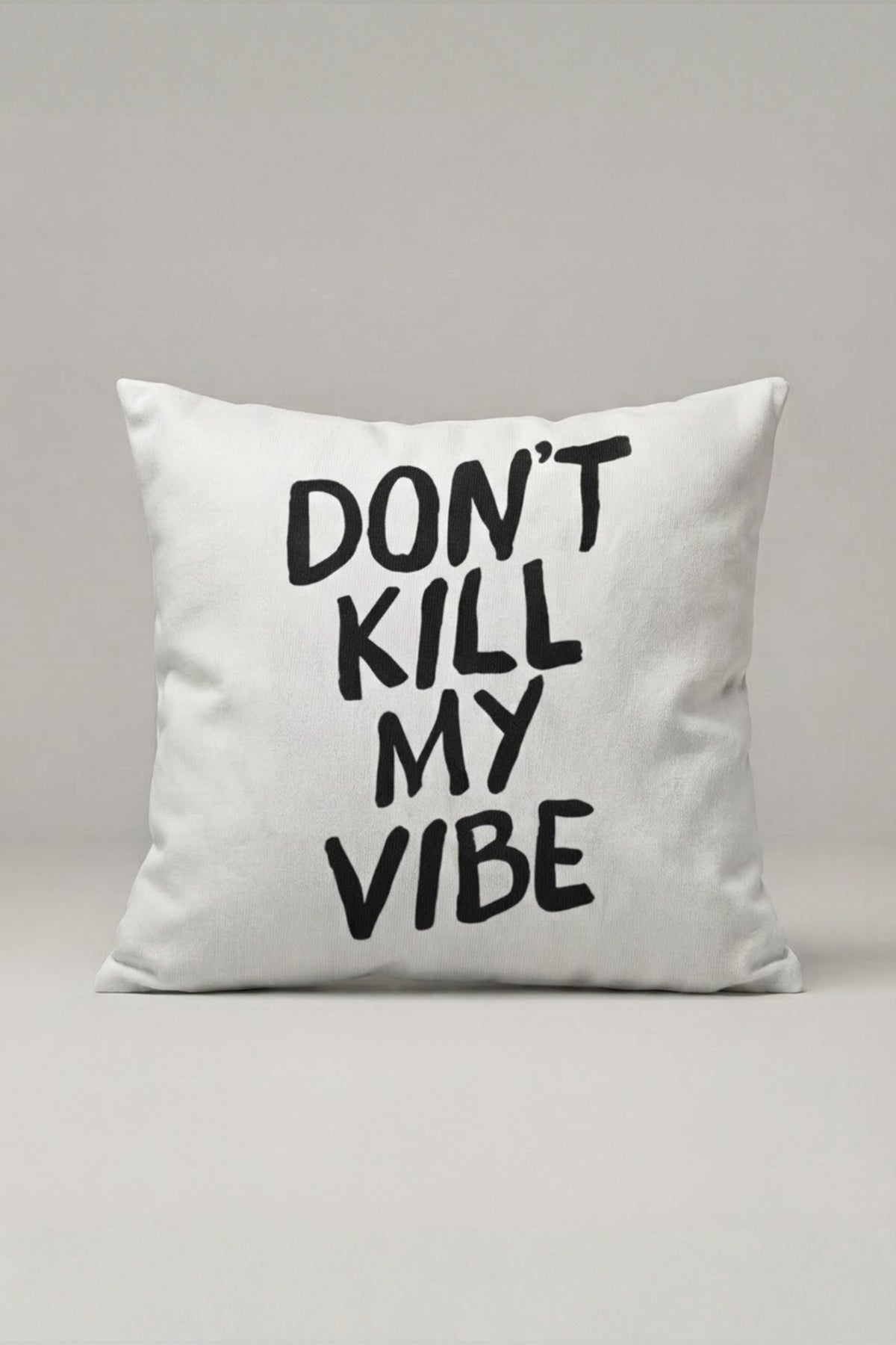 Don't Kill My Vibe Yazılı Kırlent Kılıfı 199 – Protect My Vibe Tasarım 45x45 cm ürün görseli 1
