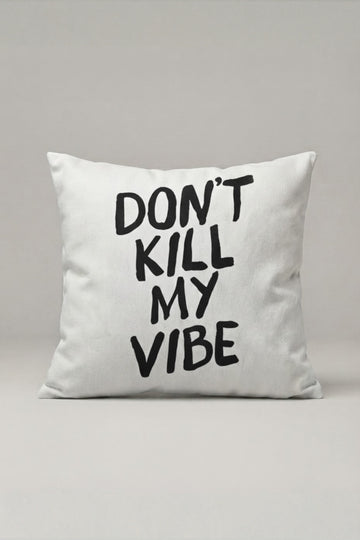Don't Kill My Vibe Yazılı Kırlent Kılıfı 199 – Protect My Vibe Tasarım 45x45 cm ürün görseli 1