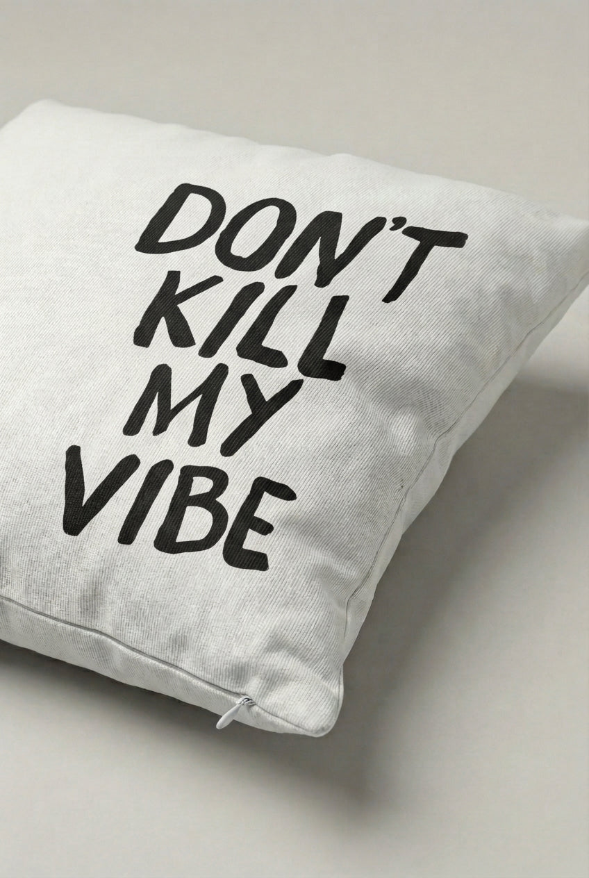 Don't Kill My Vibe Yazılı Kırlent Kılıfı 199 – Protect My Vibe Tasarım 45x45 cm ürün görseli 2