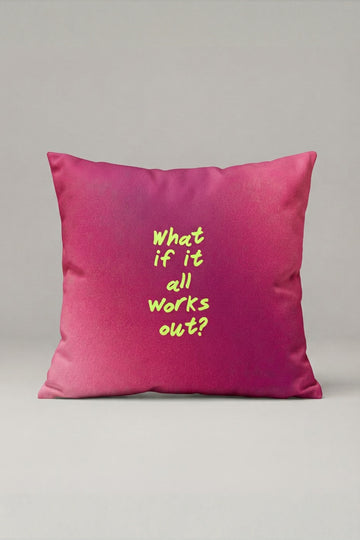 Fuşya What If It All Works Out Yazılı Kırlent Kılıfı 271 – What If Tasarım 45x45 cm ürün görseli 1