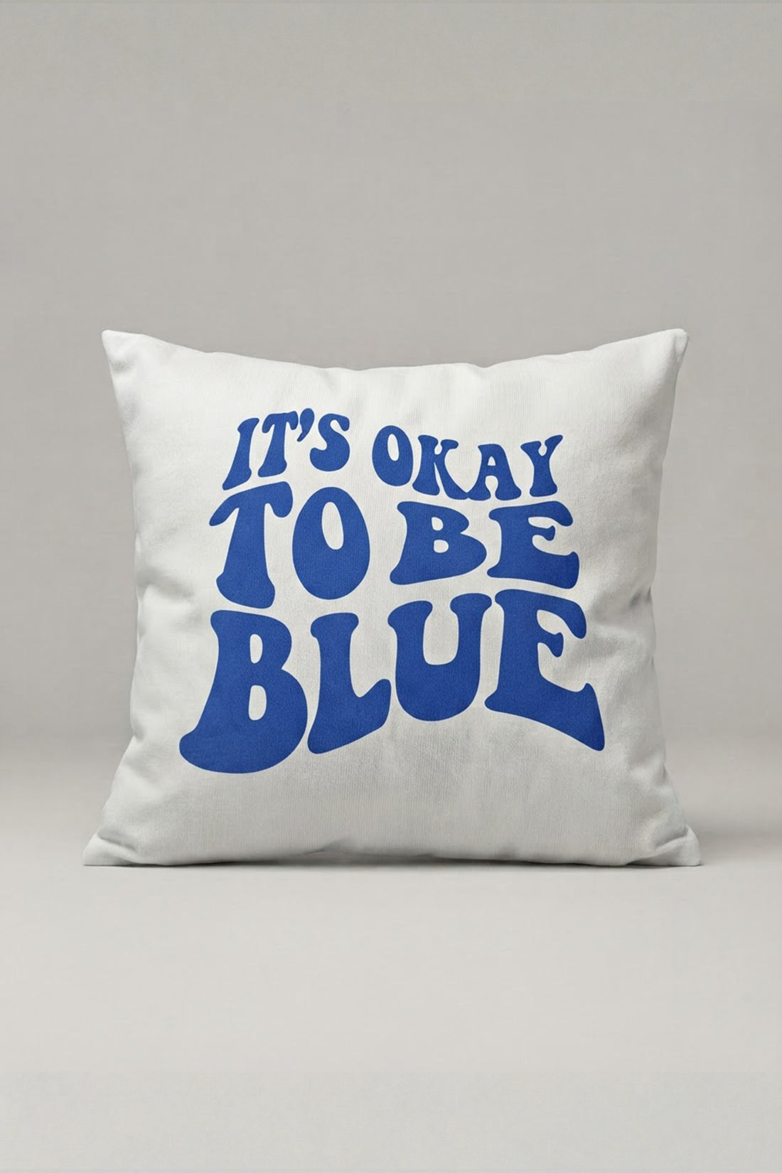 It's Okay To Be Blue Yazılı Kırlent Kılıfı 283 – Okay To Be Blue Tasarım 45x45 cm ürün görseli 1