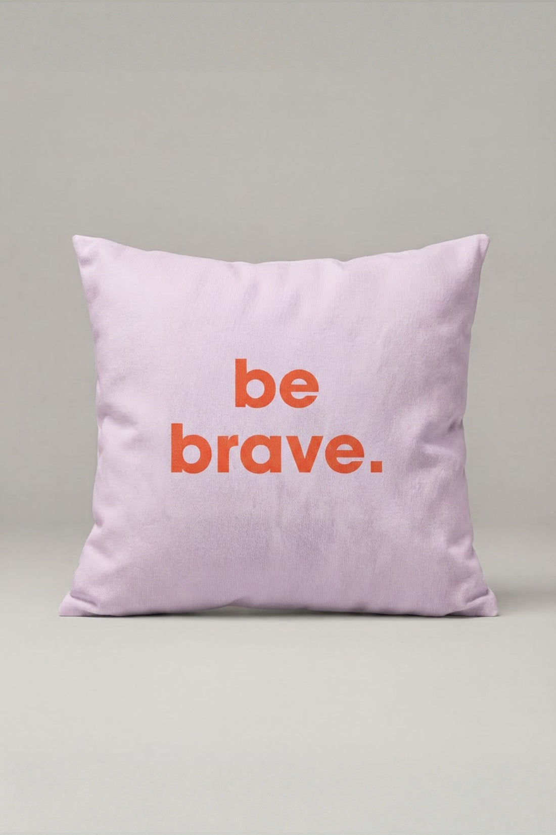 Lila Be Brave Yazılı Kırlent Kılıfı 316 – Be Brave Lilac Tasarım 45x45 cm ürün görseli 1
