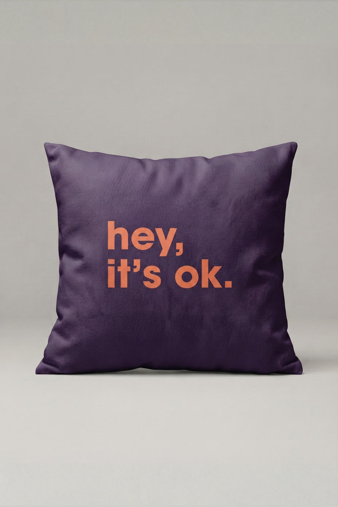 Mor Hey It's Ok Yazılı Kırlent Kılıfı 343 – Hey Its Okay Tasarım 45x45 cm ürün görseli 1