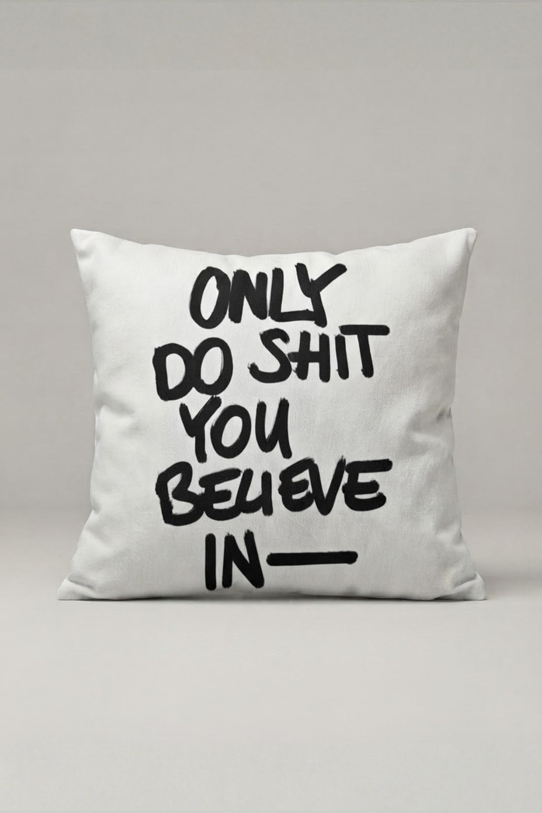 Only Do What You Believe In Yazılı Kırlent Kılıfı 345 – Believe In You Tasarım 45x45 cm ürün görseli 1