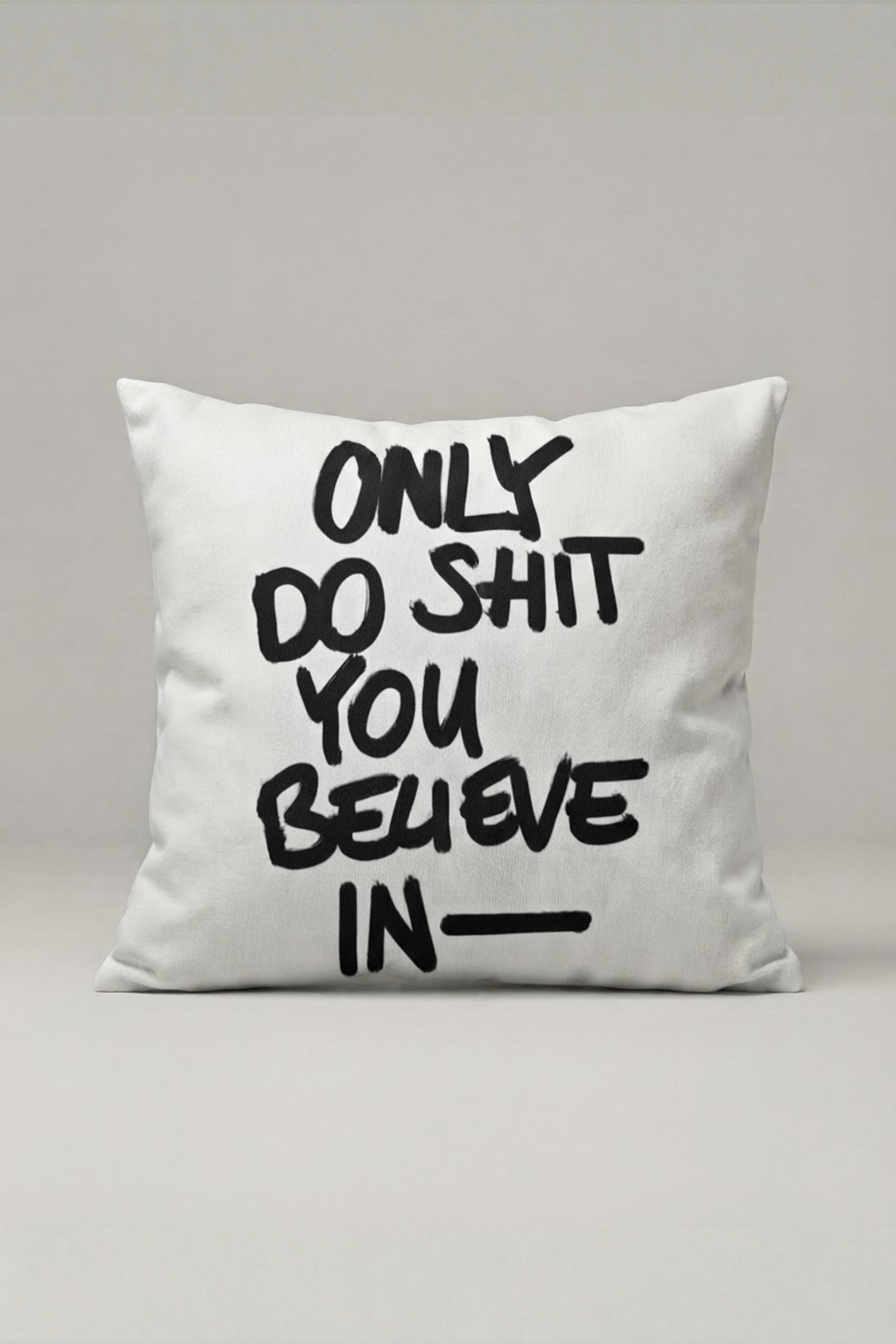Only Do What You Believe In Yazılı Kırlent Kılıfı 345 – Believe In You Tasarım 45x45 cm ürün görseli 1